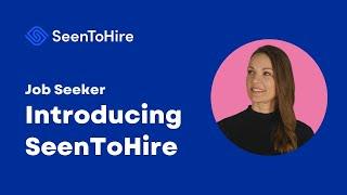 Introducing SeenToHire (Job Seeker) – SeenHire