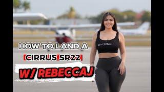 How To Land A Cirrus Sr22 w/ RebeccaJ