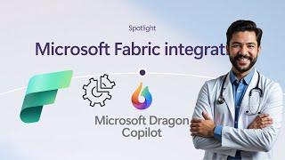 Microsoft Dragon Copilot Integration with Microsoft Fabric