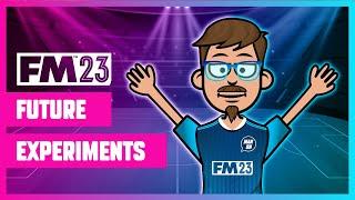 Football Manager 2023: The Crazy Experiments You WANT to see!