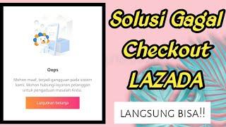 CARA MENGATASI GAGAL CHECKOUT | LANGSUNG BISA 100%