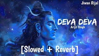 DEVA DEVA (slowed+reverb) |"Brahmāstra"| Ranbir Kapoor, Alia Bhatt | Arijit Singh | Pritam.