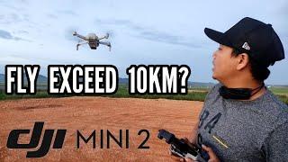 DJI MINI 2 FLY EXCEED 10KM? RANGE TEST AFTER CRASH