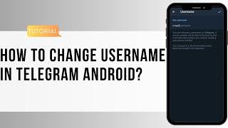 How to Change Username in Telegram Android? Change Telegram Username