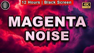 Magenta Noise | Noise Blocker  | BLACK SCREEN | 12 Hours | Anxiety Relief, Tinnitus Relief, Sleep