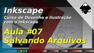 Curso de Desenho e Ilustração com o Inkscape - Aula 07 - Salvando e Abrindo Arquivos