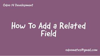26.How To Add Related Field In Odoo || Related Field In Odoo