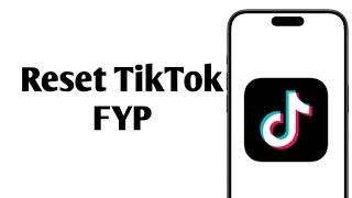 How To Reset TikTok FYP 2025 (LAST UPDATE)