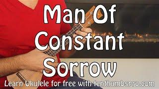 Man Of Constant Sorrow - Ukulele Chord/Melody Tutorial