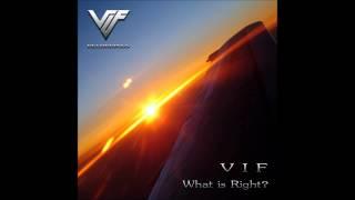 V I F - What is Right (original mix) [V I F Recordings]