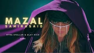 SAMIRA SAID - Mazal (Myra Stellar & Zlay Hich Remix)