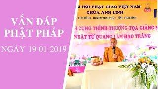 Vấn đáp Phật pháp ngày 19-01-2019 (LIVE) | Thích Nhật Từ