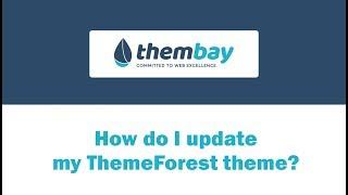 [ThemBay] How do I update my ThemeForest theme?