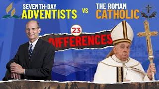 Seventh-Day Adventist Church Vs Roman Catholic Church: 23 Differences