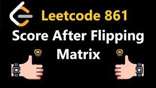 Score After Flipping Matrix - Leetcode 861 - Python