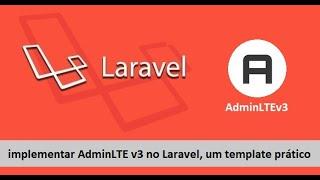 Laravel 8 - como implementar o AdminLTE v3. Um template admin bem prático para sua aplicação.
