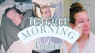 5 AM TEACHER MORNING ROUTINE