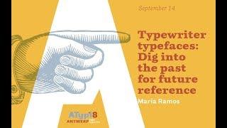 Maria Ramos Silva - Typewriter typefaces, dig into the past for future reference