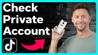 How To Check TikTok Private Accounts