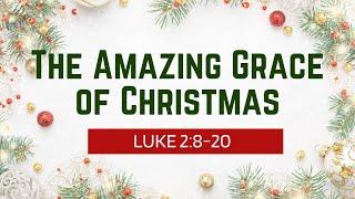 The Amazing Grace of Christmas | Pastor Suttles