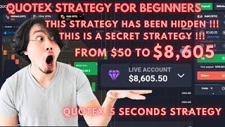 BEST QUOTEX 5 SECONDS STRATEGY | TURN $50 to $8605 | QUOTEX TRADING STRATEGY FOR BEGINNERS 2023