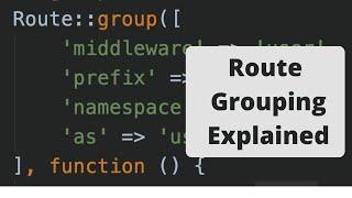 Laravel Route Grouping: Simple to Very Complex