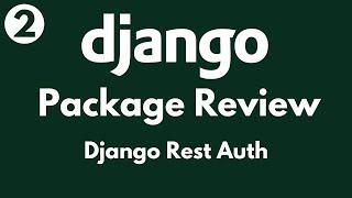 Django Package Review // Episode 2 - Django Rest Auth