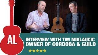 Interview with Owner of Cordoba & Guild Guitars, Tim Miklaucic