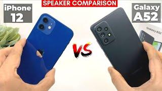 Samsung Galaxy A52 Vs iPhone 12 Speaker Comparison!