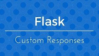 Creating Custom Responses in Flask