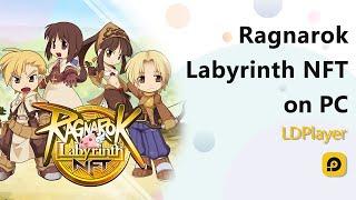 Best Emulator to Play Ragnarok Labyrinth NFT on PC with LDPlayer