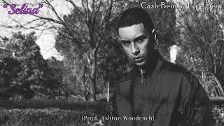 Cash Bently Type Beat - "Selina" (Prod. Ashton Woodench)