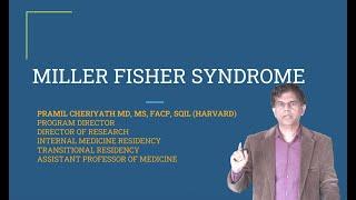 Miller Fisher Syndrome - Explained under 9 minutes - By Pramil Cheriyath MD