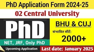 BHU & CUJ PhD Admission 2024 , Central University PhD 02 New Application , PhD Admission News