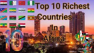 Top 10 richest countries in africa  2023/2024 UPDATE