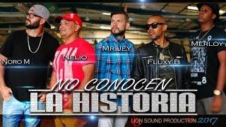 -NO CONOCEN LA HISTORIA - Mr.Jey - Nelio - Fluxy B - Noro M - Merloy  ( Vídeo Oficial )