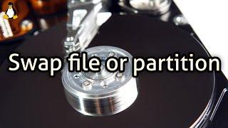 Swap file or partition - my opinion