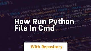 how run python file in cmd