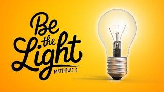 How to Be a Light in a Dark World | Matthew 5:14-16