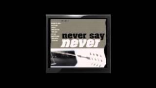 4.) Never Say Never - Mind Your Own