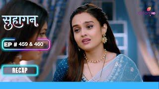 Swara को हुआ घर के सदस्य पर शक | Suhaagan | सुहागन | Ep. 459 & 460 | Recap