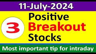 Top 3 positive stocks | Stocks for 11-July-2024 for Intraday trading | Best stocks to buy tomorrow