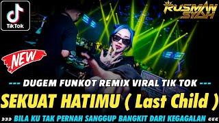 DJ PELUKLAH LELAH JIWAKU MAMA !! Sekuat Hatimu ( Last Child ) & Sekecewa Itu | DUGEM SOUND TIK TOK