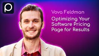 Optimizing Your Software Pricing Page for Results with Vova Feldman