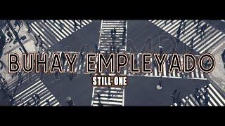 BUHAY EMPLEYADO - STILL ONE (LYRICS)