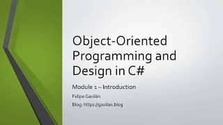 1-1 - Introduction to Module 1 | Object-Oriented Programming and Design in C#