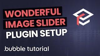 Bubble.io Slider - Setup the Wonderful Image Slider Plugin