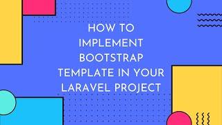 How to Implement Bootstrap Template into Laravel Project