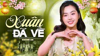 Xuân Đã Về - Khánh An | Liên Khúc Nhạc Xuân HOT Nhất Chúc Mừng Năm Mới Ất Tỵ 2025