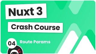Nuxt 3 Crash Course #4 - Route Parameters